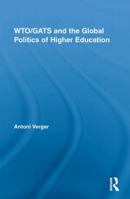 WTO/GATS and the Global Politics of Higher Education 0415848660 Book Cover