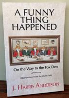 A Funny Thing Happened on the Way to the Fox Den: Observations From the Hunt Field 0991164598 Book Cover