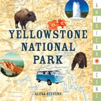 American Icons: Yellowstone National Park 1493033026 Book Cover