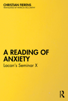 A Reading of Anxiety: Lacan’s Seminar X 1032762764 Book Cover