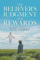The Believer's Judgment and Rewards 1545609586 Book Cover