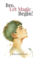 Bro, Let Magic Begin!: Hurricane Lamps to Hero Ideas: Neal's Not-So-Normal Experience B0GZG2YB5C Book Cover