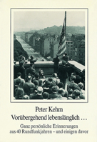 Vorubergehend Lebenslanglich: Ganz Personliche Erinnerungen Aus 40 Rundfunkjahren Und Einigen Davor 3170111779 Book Cover
