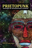 Prietopunk: antología de afrofuturismo caribeño 9945180630 Book Cover
