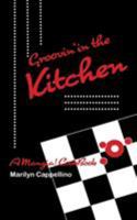 Groovin' in the Kitchen: A Mangia! Cookbook for Ages 10 and Up. 0999789708 Book Cover