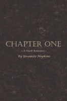 Chapter One: A Dark Romance (The Yosemite Chronicles) 1521092672 Book Cover