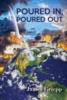 Poured In, Poured Out 1640883754 Book Cover