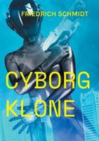 Cyborg Klone: Denn zum Töten sind sie da 3695124210 Book Cover