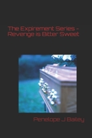 Revenge is bitter Sweet: The Expirement 1694301400 Book Cover
