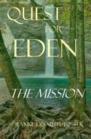 Quest for Eden: The Mission (Quest for Eden Trilogy) 0984290311 Book Cover