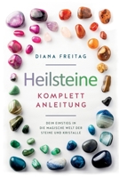 Heilsteine Komplett-Anleitung: Dein Einstieg in die magische Welt der Steine und Kristalle null Book Cover