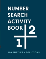 Number Search Activity Book: 200 Puzzles + Solutions, Large Print Puzzle Book, Brain Training Everyday B08KSS9KQN Book Cover