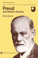 Freud and Modern Society: An Outline and Analysis of Freud's Sociology 0412384507 Book Cover