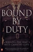 Bound by Duty : Walking the Beat with Canada's Cops 0140288872 Book Cover