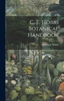 C. E. Hobbs Botanical Handbook 1022100564 Book Cover