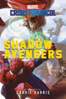 Shadow Avengers: A Marvel: Crisis Protocol Novel 1839081023 Book Cover