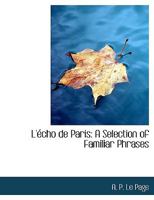 L'Accho de Paris: A Selection of Familiar Phrases 0554574985 Book Cover