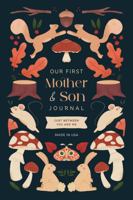 Our First Mother and Son Journal: Just Between You and Me - A Unique Gift for Moms, Teens, and Boys on Mothers Day 1763767361 Book Cover