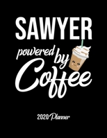 Sawyer Powered By Coffee 2020 Planner: Sawyer Planner, Gift idea for coffee lover, 120 pages 2020 Calendar for Sawyer 1650312512 Book Cover