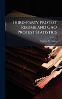 Third-Party Protest Regime and GAO Protest Statistics 1025133072 Book Cover