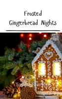 Frosted Gingerbread Nights 9916908567 Book Cover