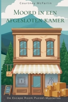Moord in een afgesloten kamer (de Escape Room Puzzel-Mysteries) (Dutch Edition) B0HD9H87SF Book Cover