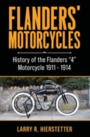 Flanders' Motorcycles: History of the Flanders "4" Motorcycle 1911 - 1914 B0CK3QT3C6 Book Cover