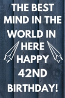 The Best Mind IN The World In Here Happy 42nd Birthday: Funny 42nd Birthday Gift Best mind in the world Pun Journal / Notebook / Diary (6 x 9 - 110 Blank Lined Pages) 1692811223 Book Cover