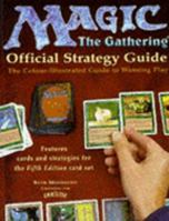 Magic - the Gathering: Official Strategy Guide - The Colour-illustrated Guide to Winning Play 1858682460 Book Cover