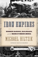 Iron Empires: Robber Barons, Railroads, and the Making of Modern America 0358567122 Book Cover