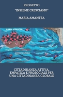 Progetto «INSIEME CRESCIAMO» CITTADINANZA ATTIVA, EMPATICA  E PROSOCIALE PER UNA CITTADINANZA GLOBALE: READING  DELLA  CULTURA SUL RISPETTO (Italian Edition) 167328129X Book Cover