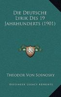 Die Deutsche Lyrik Des 19 Jahrhunderts (1901) 1161078061 Book Cover