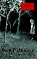 Dark Pathways 1410725413 Book Cover