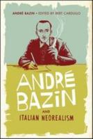 André Bazin and Italian Neorealism 1441170758 Book Cover