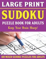 Large Print Sudoku Puzzles: Brain Games For Adults-Easy Medium and Hard Large Print Puzzles For Adults- Vol 3 B093B9XX51 Book Cover