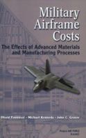 Military Airframe Costs:  The Effects of Advances Materials and Manufacturing Processes 0833030361 Book Cover