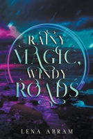 Rainy Magic, Windy Roads B0C5ZP97C2 Book Cover