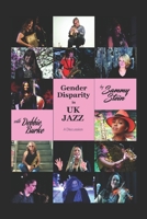 Gender Disparity in Uk Jazz - a Discussion B08LPW7RNT Book Cover
