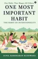 One Most Important Habit: The Habit of Intentionality B0GCNXGJ71 Book Cover