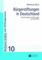 Buergerstiftungen in Deutschland: Entwicklungen, Erfahrungen Und Ausblicke 3631626797 Book Cover
