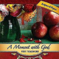 A Moment with God for Teachers 1426741510 Book Cover