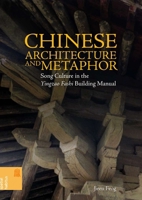 Chinese Architecture and Metaphor: Song Culture in the Yingzao Fashi Building Manual 0824833635 Book Cover