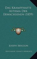 Das Krampfhafte Asthma Der Erwachsenen (1859) 1160367493 Book Cover