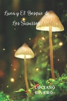Luna y El Bosque de Los Susurros (Spanish Edition) B0DZ3YX1DF Book Cover