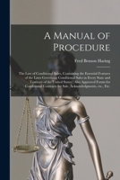 A Manual of Procedure: The Law of Conditional Sales, Containing the Essential Features of the Laws Governing Conditional Sales in Every State and Territory of the United States: Also Approved Forms fo 1013560302 Book Cover