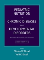 Pediatric Nutrition in Chronic Diseases and Developmental Disorders: Prevention, Assessment, and Treatment 0195165640 Book Cover