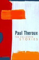Paul Theroux: The Collected Stories 0140274944 Book Cover