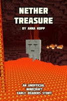 Nether Treasure: An Unofficial Minecraft Story For Early Readers 1790873126 Book Cover