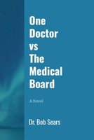 One Doctor vs The Medical Board 130093090X Book Cover