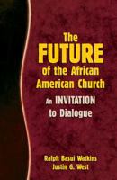 The Future of the African American Church: An Invitation to Dialogue 0817017429 Book Cover